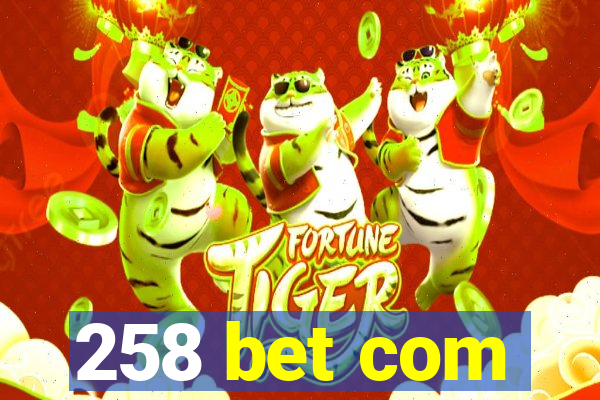 258 bet com